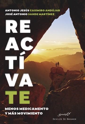 REACTÍVATE.MENOS MEDICAMENTO Y MÁS MOVIMIENTO | 9788433031693 | CASIMIRO ANDÚJAR,ANTONIO JESÚS/SANDE MARTÍNEZ,JOSÉ ANTONIO | Llibreria Geli - Llibreria Online de Girona - Comprar llibres en català i castellà