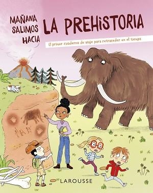 MAÑANA SALIMOS HACIA LA PREHISTORIA | 9788418882715 | ZÜRCHER,MURIEL | Llibreria Geli - Llibreria Online de Girona - Comprar llibres en català i castellà