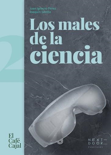 LOS MALES DE LA CIENCIA | 9788412476767 | PÉREZ,JUAN IGNACIO/SEVILLA MORÓDER,JOAQUÍN | Libreria Geli - Librería Online de Girona - Comprar libros en catalán y castellano