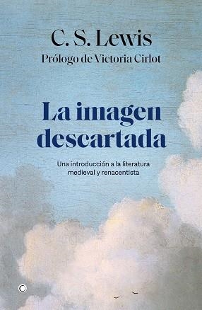 LA IMAGEN DESCARTADA.INTRODUCCIÓN A LA LITERATURA MEDIEVAL Y RENACENTISTA | 9788412244373 | LEWIS,C.S. | Libreria Geli - Librería Online de Girona - Comprar libros en catalán y castellano