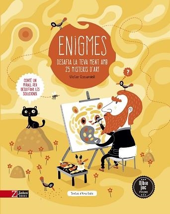 ENIGMES D'ART.DESAFIA LA TEVA MENT AMB 25 MISTERIS D'ART | 9788418830341 | ESCANDELL,VICTOR | Llibreria Geli - Llibreria Online de Girona - Comprar llibres en català i castellà