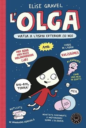 L'OLGA VIATJA A L'ESPAI EXTERIOR(O NO) | 9788418733970 | GRAVEL,ELISE | Llibreria Geli - Llibreria Online de Girona - Comprar llibres en català i castellà