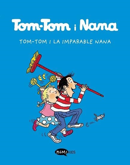 TOM-TOM I NANA-1.TOM-TOM I LA IMPARABLE NANA | 9788412399776 | V.V.A.A. | Libreria Geli - Librería Online de Girona - Comprar libros en catalán y castellano