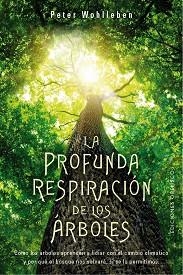 LA PROFUNDA RESPIRACIÓN DE LOS ÁRBOLES | 9788491118299 | WOHLLEBEN,PETER | Llibreria Geli - Llibreria Online de Girona - Comprar llibres en català i castellà