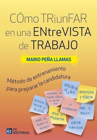 CÓMO TRIUNFAR EN UNA ENTREVISTA DE TRABAJO.MÉTODO DE ENTRENAMIENTO PARA PREPARAR LA MEJOR CANDIDATURA | 9788417701758 | PEÑA LLAMAS,MARIO | Llibreria Geli - Llibreria Online de Girona - Comprar llibres en català i castellà