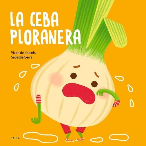 LA CEBA PLORANERA | 9788447946471 | VIVIM DEL CUENTU | Libreria Geli - Librería Online de Girona - Comprar libros en catalán y castellano