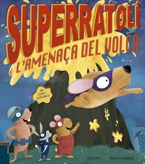 SUPERRATOLÍ I L'AMENAÇA DEL VOLCÀ | 9788447946556 | TAHL,M. N. | Llibreria Geli - Llibreria Online de Girona - Comprar llibres en català i castellà