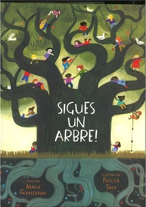 SIGUES UN ARBRE! | 9788447946495 | GIANFERRARI,MARIA | Llibreria Geli - Llibreria Online de Girona - Comprar llibres en català i castellà