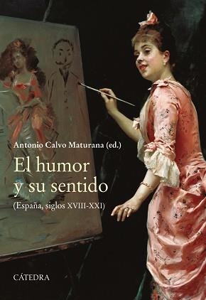 EL HUMOR Y SU SENTIDO(ESPAÑA,SIGLOS XVIII-XXI) | 9788437644141 | CALVO MATURANA,ANTONIO(ED.) | Llibreria Geli - Llibreria Online de Girona - Comprar llibres en català i castellà