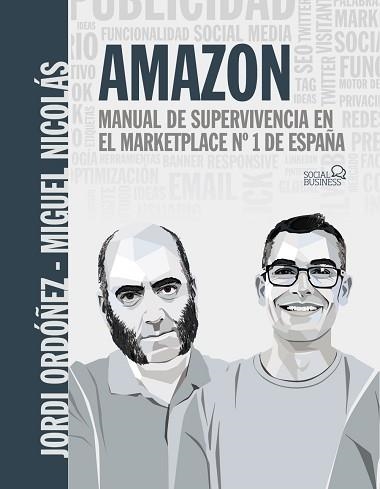 AMAZON.MANUAL DE SUPERVIVENCIA EN EL MARKETPLACE Nº1 DE ESPAÑA | 9788441545441 | ORDÓÑEZ BURGUÉS,JORDI/NICOLÁS O'SHEA,MIGUEL | Llibreria Geli - Llibreria Online de Girona - Comprar llibres en català i castellà