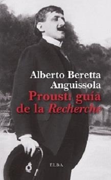 PROUST.GUÍA DE LA RECHERCHE | 9788412467222 | BERETTA ANGUISSOLA,ALBERTO | Llibreria Geli - Llibreria Online de Girona - Comprar llibres en català i castellà