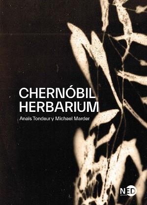 CHERNÓBIL HERBARIUM.CÓMO EL DESASTRE NUCLEAR ALTERÓ LAS PLANTAS, LOS CUERPOS Y LA CONCIENCIA DEL HOM | 9788418273094 | MARDER,MICHAEL/TONDEUR,ANAÏS | Llibreria Geli - Llibreria Online de Girona - Comprar llibres en català i castellà