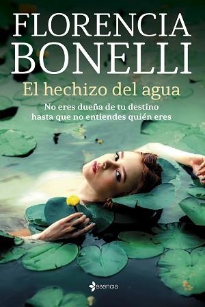 EL HECHIZO DEL AGUA | 9788408256021 | BONELLI,FLORENCIA | Llibreria Geli - Llibreria Online de Girona - Comprar llibres en català i castellà