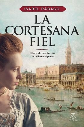 LA CORTESANA FIEL | 9788467065442 | RÁBAGO,ISABEL | Llibreria Geli - Llibreria Online de Girona - Comprar llibres en català i castellà