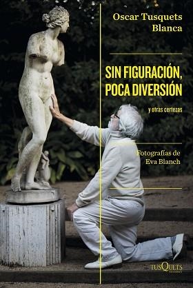 SIN FIGURACIÓN,POCA DIVERSIÓN | 9788411071024 | TUSQUETS,OSCAR | Llibreria Geli - Llibreria Online de Girona - Comprar llibres en català i castellà