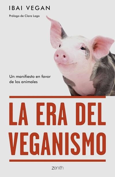 LA ERA DEL VEGANISMO.UN MANIFIESTO EN FAVOR DE LOS ANIMALES | 9788408254256 | IBAI VEGAN | Llibreria Geli - Llibreria Online de Girona - Comprar llibres en català i castellà