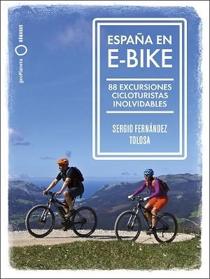 ESPAÑA EN E-BIKE | 9788408255079 | FERNÁNDEZ TOLOSA,SERGIO | Llibreria Geli - Llibreria Online de Girona - Comprar llibres en català i castellà