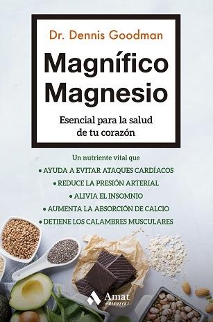 MAGNÍFICO MAGNESIO.ESENCIAL PARA LA SALUD DE TU CORAZÓN | 9788497355216 | GOODMAN,DENNIS | Llibreria Geli - Llibreria Online de Girona - Comprar llibres en català i castellà