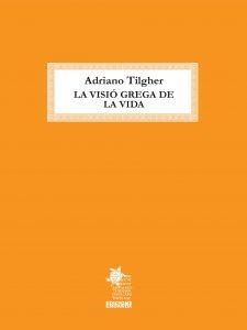 LA VISIÓ GREGA DE LA VIDA | 9788412346923 | TILGER,ADRIANO | Llibreria Geli - Llibreria Online de Girona - Comprar llibres en català i castellà