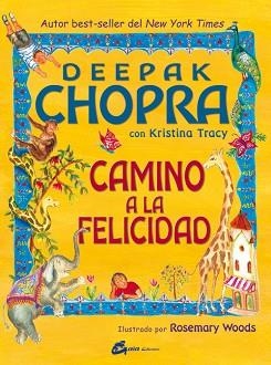 CAMINO A LA FELICIDAD | 9788484453581 | CHOPRA,DEEPAK/TRACY,KRISTINA | Llibreria Geli - Llibreria Online de Girona - Comprar llibres en català i castellà