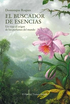 EL BUSCADOR DE ESENCIAS | 9788419207340 | ROQUES,DOMINIQUE | Llibreria Geli - Llibreria Online de Girona - Comprar llibres en català i castellà