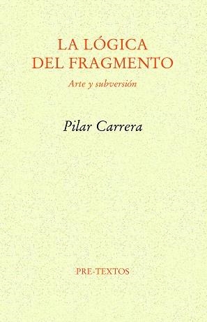 LA LÓGICA DEL FRAGMENTO | 9788418935428 | CARRERA,PILAR | Llibreria Geli - Llibreria Online de Girona - Comprar llibres en català i castellà