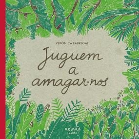 JUGUEM A AMAGAR-NOS | 9788418972102 | FABREGAT,VERÓNICA | Llibreria Geli - Llibreria Online de Girona - Comprar llibres en català i castellà