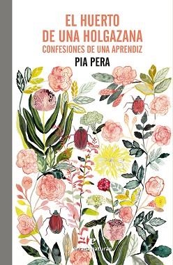 EL HUERTO DE UNA HOLGAZANA.CONFESIONES DE UNA APRENDIZ | 9788419158055 | PERA,PIA | Libreria Geli - Librería Online de Girona - Comprar libros en catalán y castellano