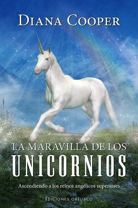 LA MARAVILLA DE LOS UNICORNIOS.ASCENDIENDO A LOS REINOS ANGÉLICOS SUPERIORES | 9788491118381 | COOPER,DIANA | Llibreria Geli - Llibreria Online de Girona - Comprar llibres en català i castellà