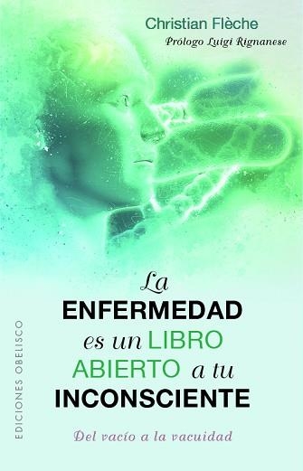 LA ENFERMEDAD ES UN LIBRO ABIERTO A TU INCONSCIENTE | 9788491118374 | FLÈCHE,CHRISTIAN | Libreria Geli - Librería Online de Girona - Comprar libros en catalán y castellano