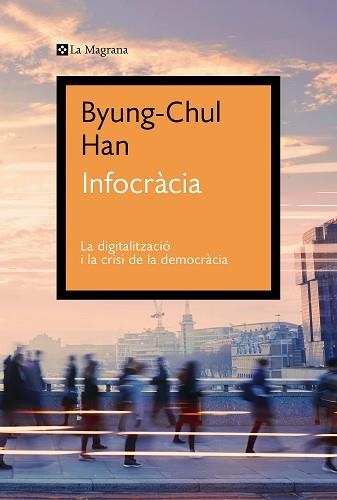 INFOCRÀCIA.LA DIGITALITZACIÓ I LA CRISI DE LA DEMOCRÀCIA | 9788419013644 | HAN,BYUNG-CHUL  | Llibreria Geli - Llibreria Online de Girona - Comprar llibres en català i castellà