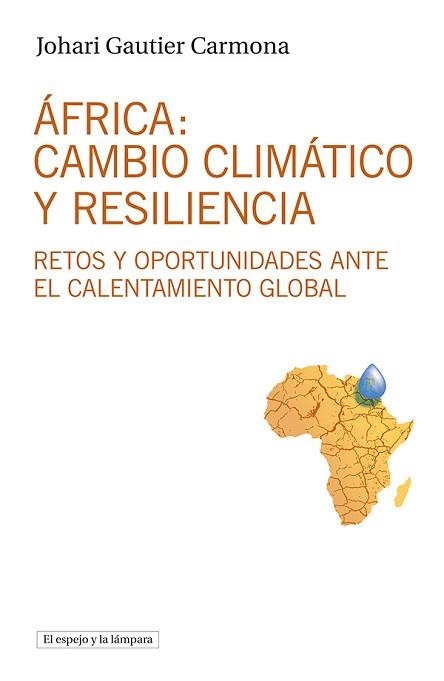 ÁFRICA.CAMBIO CLIMÁTICO Y RESILIENCIA | 9788412324921 | GAUTIER CARMONA,JOHARI | Llibreria Geli - Llibreria Online de Girona - Comprar llibres en català i castellà