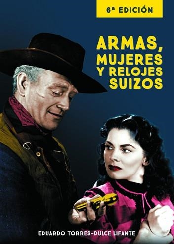 ARMAS,MUJERES Y RELOJES SUIZOS | 9788415606598 | TORRES-DULCE LIFANTE,EDUARDO | Llibreria Geli - Llibreria Online de Girona - Comprar llibres en català i castellà