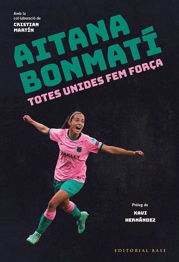 AITANA BONMATÍ.TOTES UNIDES FEM FORÇA! | 9788419007049 | BONMATÍ,AITANA/MARTÍN VIDAL,CRISTIAN | Llibreria Geli - Llibreria Online de Girona - Comprar llibres en català i castellà