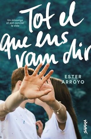 TOT EL QUE ENS VAM DIR | 9788418456008 | ARROYO,ESTER | Llibreria Geli - Llibreria Online de Girona - Comprar llibres en català i castellà