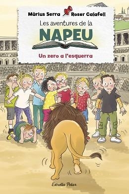 LES AVENTURES DE LA NAPEU.UN ZERO A L'ESQUERRA | 9788413892283 | SERRA,MÀRIUS/CALAFELL,ROSER | Llibreria Geli - Llibreria Online de Girona - Comprar llibres en català i castellà