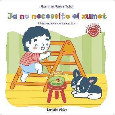 JA NO NECESSITO EL XUMET | 9788413891828 | PEREZ TOLDI,ROMINA/BOU,LIRIOS | Llibreria Geli - Llibreria Online de Girona - Comprar llibres en català i castellà