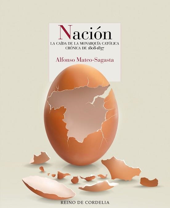 NACIÓN.CRÓNICA NOVELADA DE LA CAÍDA DE LA MONARQUÍA CATÓLICA (1808-1837) | 9788418141966 | MATEO-SAGASTA,ALFONSO | Llibreria Geli - Llibreria Online de Girona - Comprar llibres en català i castellà