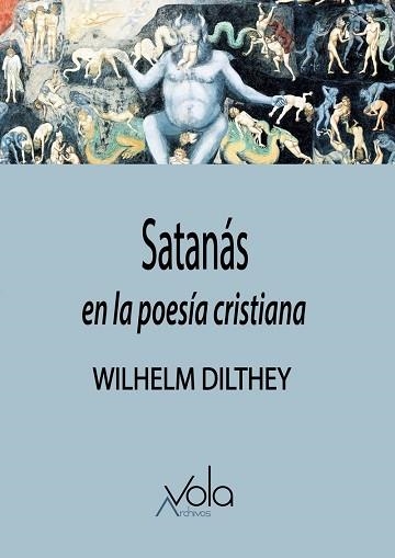 SATANÁS EN LA POESÍA CRISTIANA | 9788412484205 | DILTHEY,WILHELM/GERHARD,CARLOS | Llibreria Geli - Llibreria Online de Girona - Comprar llibres en català i castellà