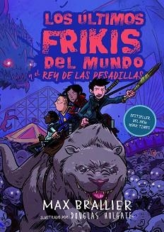 LOS ÚLTIMOS FRIKIS DEL MUNDO Y EL REY DE LAS PESADILLAS | 9788417390129 | BRALLIER,MAX | Llibreria Geli - Llibreria Online de Girona - Comprar llibres en català i castellà