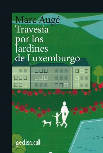 TRAVESÍA POR LOS JARDINES DE LUXEMBURGO | 9788418914591 | AUGÉ,MARC | Llibreria Geli - Llibreria Online de Girona - Comprar llibres en català i castellà