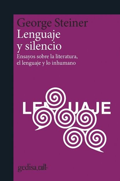 LENGUAJE Y SILENCIO.ENSAYOS SOBRE LA LITERATURA, EL LENGUAJE Y LO INHUMANO | 9788418193255 | STEINER,GEORGE | Llibreria Geli - Llibreria Online de Girona - Comprar llibres en català i castellà