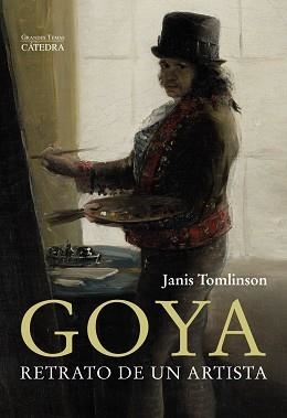 GOYA.RETRATO DE UN ARTISTA | 9788437644288 | TOMLINSON,JANIS | Llibreria Geli - Llibreria Online de Girona - Comprar llibres en català i castellà