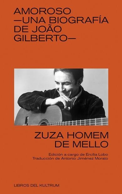 AMOROSO.UNA BIOGRAFÍA DE JOÃO GILBERTO | 9788418404191 | HOMEM DE MELLO,ZUZUA | Llibreria Geli - Llibreria Online de Girona - Comprar llibres en català i castellà