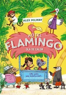 HOTEL FLAMINGO. OLA DE CALOR(LIBRO 2) | 9788469891421 | MILWAY, ALEX | Llibreria Geli - Llibreria Online de Girona - Comprar llibres en català i castellà