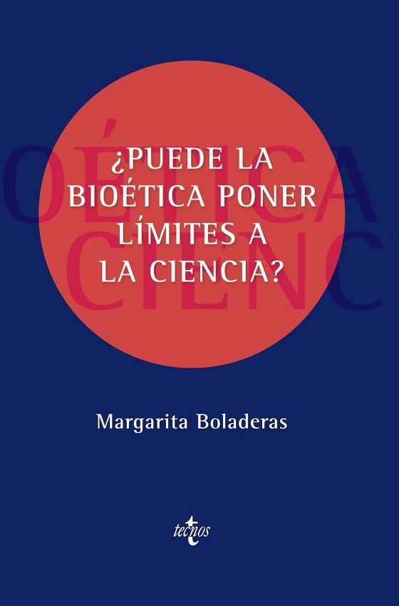 PUEDE LA BIOÉTICA PONER LÍMITES A LA CIENCIA? | 9788430984794 | BOLADERAS CUCURELLA, MARGARITA | Llibreria Geli - Llibreria Online de Girona - Comprar llibres en català i castellà