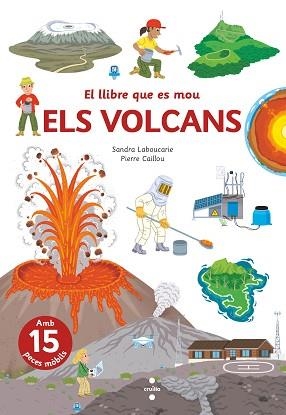 EL LLIBRE QUE ES MOU.VOLCANS | 9788466150316 | LABOUCARIE,SANDRA | Llibreria Geli - Llibreria Online de Girona - Comprar llibres en català i castellà