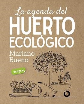 LA AGENDA DEL HUERTO ECOLOGICO | 9788491181811 | BUENO,MARIANO | Libreria Geli - Librería Online de Girona - Comprar libros en catalán y castellano