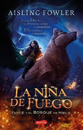 LA NIÑA DE FUEGO. DOCE Y EL BOSQUE DE HIELO | 9788418279195 | FOWLER,AISLING | Llibreria Geli - Llibreria Online de Girona - Comprar llibres en català i castellà