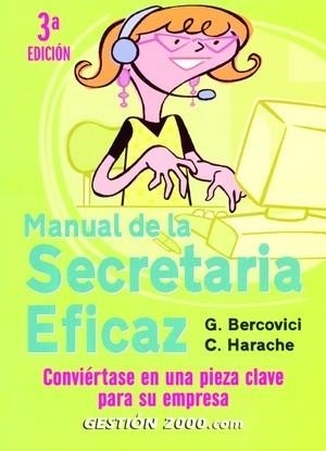 MANUAL DE LA SECRETARIA EFICAZ.CONVIERTESE EN UNA PIEZA CLAV | 9788496426467 | BERCOVICI,G./HARACHE.C | Llibreria Geli - Llibreria Online de Girona - Comprar llibres en català i castellà